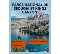 SEQUOIA ET KINGS CANYON PARCS NATIONAUX GUIDE DE VOYAGE 2026