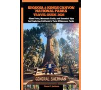 SEQUOIA & KINGS CANYON NATIONAL PARKS TRAVEL GUIDE 2026: Giant Trees, Mountain Trails, and Essential Tips for Exploring California’s Twin Wilderness Parks