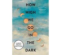 Sequoia Nagamatsu How High We Go in the Dark (Tascabile)