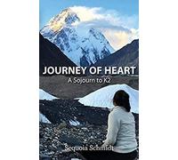 Sequoia Schmidt Journey of Heart: a Sojourn to K2 (Tascabile)
