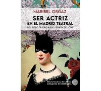 Ser actriz en el Madrid teatral: Del Siglo de Oro a la llegada del cine: 22