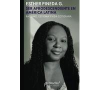 Ser afrodescenciente en América Latina: racismo, estigma y vida cotidiana