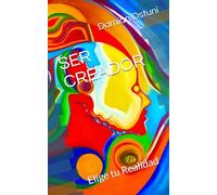 SER CREADOR: Elige tu Realidad