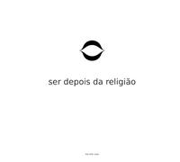 Ser Depois da Religião: A Estrutura da Bondade Sem o Andaime