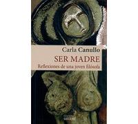Ser madre: Reflexiones de una joven filósofa: 90