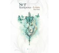 Ser Mariposa y León