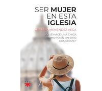 Ser mujer en esta Iglesia: ¿Qué hace una chica como yo en un sitio como este?