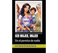 SER MUJER, MUJER: Sin el permiso de nadie