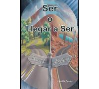 Ser o Llegar a Ser: Mantén el control de tus elecciones, decide por ti mismo.