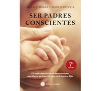 Ser padres conscientes: un mejor conocimiento de nosotros mismos contribuye a un desarrollo integral de nuestros hijos