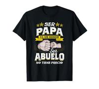 Ser Papà è un onore Ser Abuelo No Tiene Precio Design Maglietta