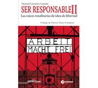 Ser Responsable II: las raíces totalitarias de idea de libertad: 2