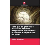 Será que os grandes e lucrativos recintos desportivos melhoram a economia e a qualidade de vida?