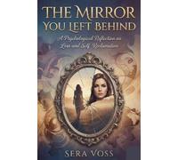 Sera Voss The Mirror You Left Behind by Sera Voss (Tascabile)