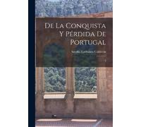 Serafín Estébanez Calderón De la conquista y pérdida de Portugal (Tascabile)