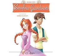 Serafina e Giandinoto. Ediz. a colori