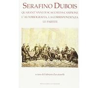 Serafino Dubois. Quarant'anni di scacchi da campione, l'autobiografia, la corrispondenza, le partite. Ediz. numerata