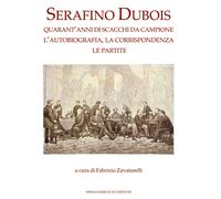 Serafino Dubois. Quarant'Anni di Scacchi Da Campione, l'Autobiografia, la Corris