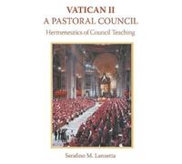 Serafino Lanzetta Vatican 2: A Pastoral Council (Copertina rigida)