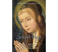 Serafino M Lanzetta Semper Virgo (English edition) (Tascabile)