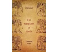 Serafino M Lanzetta The Symphony of Truth (Tascabile)