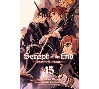 Seraph of the End Vampire Reign 15: Shonen Jump Advanced Manga Edition