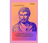 Seraphim Succor: Wisdom & Guidance for the Sojourning Soul