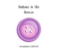 Seraphina Caldwell Buttons in the Breeze (Copertina rigida)