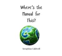 Seraphina Caldwell Where's the Manual for This? (Copertina rigida)