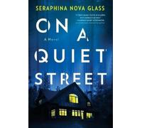 Seraphina Nova Glass On a Quiet Street (Tascabile)