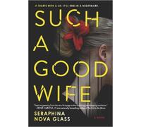 Seraphina Nova Glass Such a Good Wife (Tascabile)