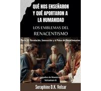 Seraphine D K V Qué nos enseñaron y qué aportaron a la humanidad los (Tascabile)