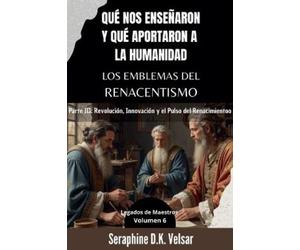 Seraphine D K V Qué nos enseñaron y qué aportaron a la humanidad los (Tascabile)