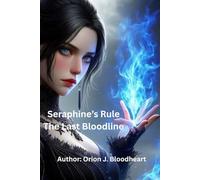 Seraphine Rule: The Last Bloodline