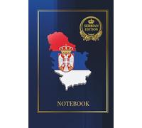 SERBIA EDITION NOTEBOOK: 140 lined pages • A5-like format • For thoughts, memories & plans • With Serbian Cyrillic & English intro • Ideal gift for diaspora, Serbia lovers & cultural hearts