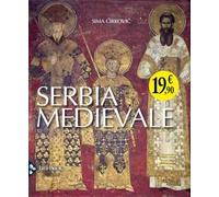 Serbia medievale. Ediz. illustrata