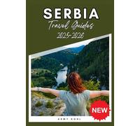 SERBIA TRAVEL GUIDE 2025-2026