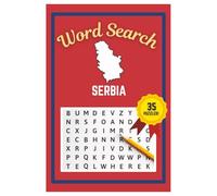 Serbia Word Search Puzzle Book: Easy to read print | 6x9 inches | 35 Puzzles, 315 Words, 53 Pages | Gift for Country & Geography Lovers, Vacations, Road Trips, Holidays, & Free Time