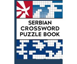 Serbian Crossword Puzzle Book: Challenge Your Brain and Master the Serbian Language with Creative Crosswords Description