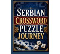 Serbian Crossword Puzzle Journey book: An Entertaining Crossword Collection for Serbian Language and Puzzle Fans