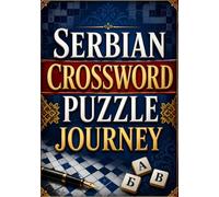 Serbian Crossword Puzzle Journey book: An Entertaining Crossword Collection for Serbian Language and Puzzle Fans