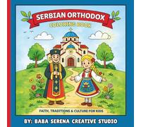 Serbian Orthodox Coloring Book for Kids: Fun Coloring Pages of Saints, Holidays, Slava Traditions, Easter Eggs, Churches, Folk Dance and Serbian Culture for Kids