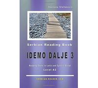 Serbian Reading Book "Idemo dalje 3": Level A2, Reading Texts in Latin and Cyrillic Script