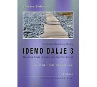 Serbian Reading Book "Idemo dalje 3": Reading Texts in Latin and Cyrillic Script with Vocabulary List, Level A2 - Intermediate Low
