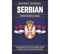 Serbian Word Search Book: Learn Serbian, Large Print Puzzle Collection with 100 Puzzles and 2000 Unique Words on Belgrade, Danube River, and Serbian Traditions