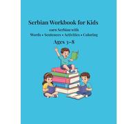 Serbian Workbook for Kids: Fun Learning with Words, Sentences and Coloring (Ages 3-8): Beginner Serbian Language Learning Book with Activities, Questions and Coloring Pages