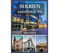 SERBIEN REISEFÜHRER 2025