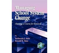 Serbrenia J. Sims Managing School System Change (Tascabile)