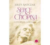Serce Chopina czyli węzeł gordyjski