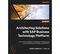 Serdar Simsekle Architecting Solutions with SAP Business Technology (Tascabile)